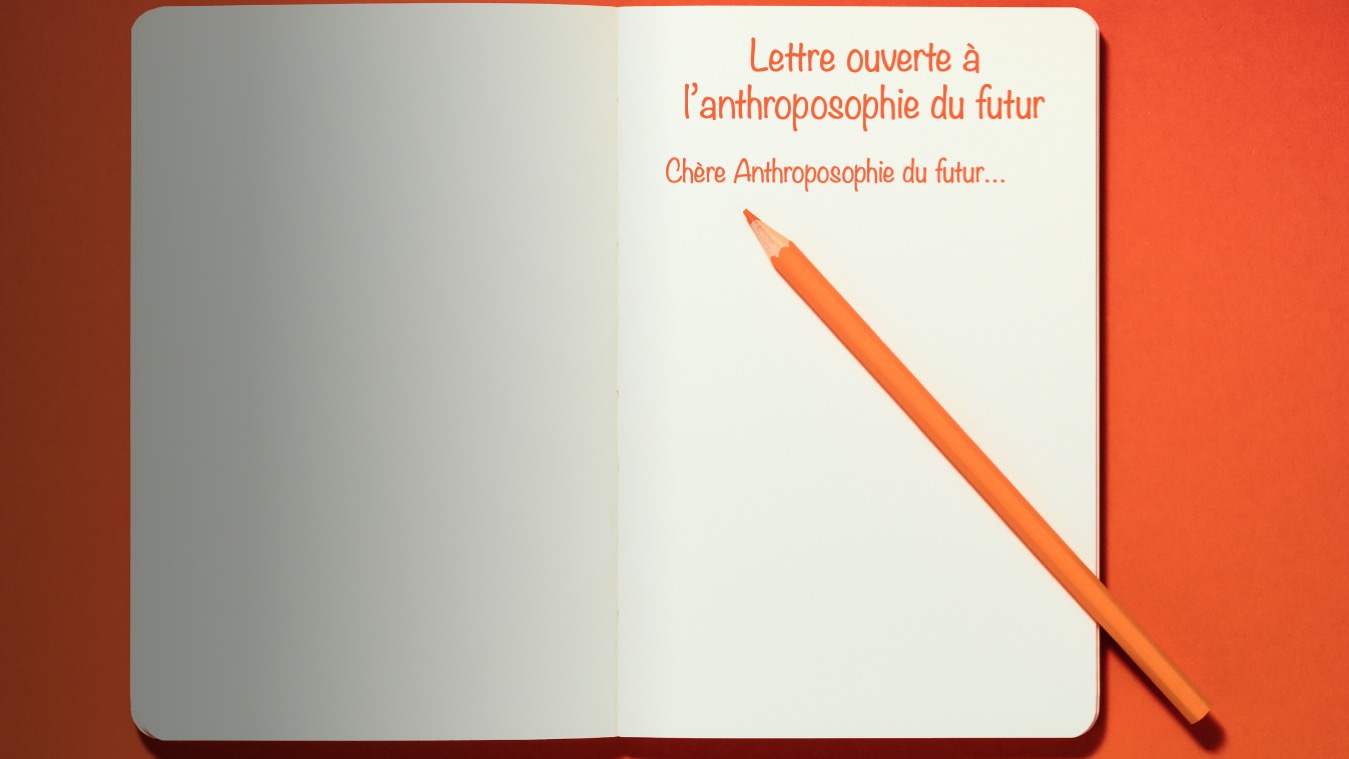 Lettre ouverte à l'anthroposophie du futur