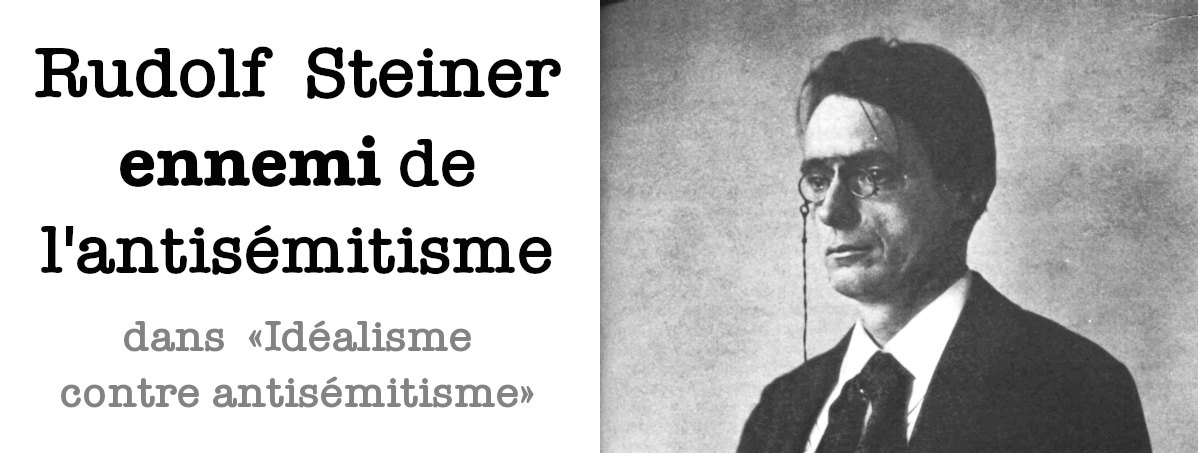 Rudolf Steiner - Idéalisme contre antisémitisme