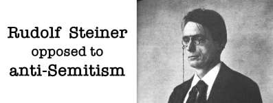 Rudolf Steiner against anti-Semitism Rudolf Steiner against anti-Semitism