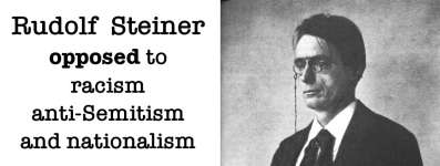 Rudolf Steiner against racism, anti-Semitism, and nationalism Rudolf Steiner against racism, anti-Semitism, and nationalism