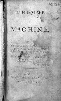 La Mettrie - L'Homme machine - 1748 La Mettrie - L'Homme machine - 1748