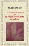 GA174b Arriere-plans spirituels de la Première Guerre mondiale GA174b Arriere-plans spirituels de la Première Guerre mondiale
