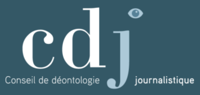 CDJ Conseil de déontologie journalistique CDJ Conseil de déontologie journalistique